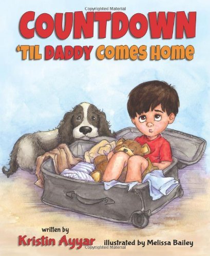 Cover for Kristin Ayyar · Countdown 'til Daddy Comes Home (Inbunden Bok) (2013)