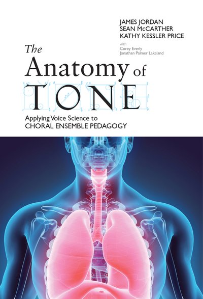 Cover for James Jordan · The Anatomy of Tone: Applying Voice Science to Choral Ensemble Pedagogy (Paperback Bog) (2018)