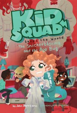 Cover for John Perritano · The Snickerblooms and the Age Bug (Kid Squad Saves the World) (Hardcover Book) (2014)