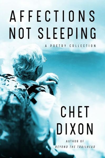 Cover for Chet Dixon · Affections Not Sleeping (Paperback Book) (2017)