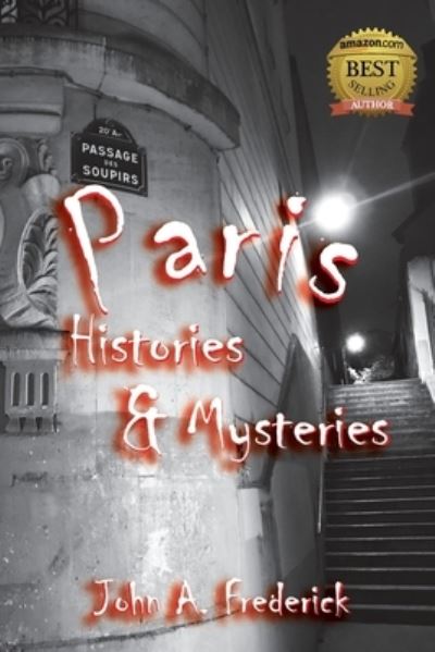 Cover for John A. Frederick · Paris Histories and Mysteries (Paperback Book) (2022)