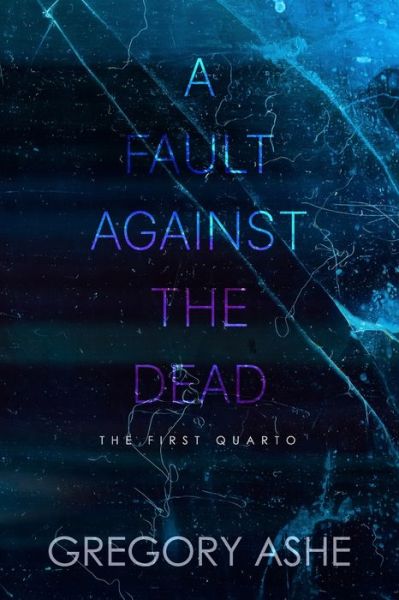 A Fault against the Dead - Gregory Ashe - Bøger - Hodgkin & Blount - 9781636210414 - 26. oktober 2022