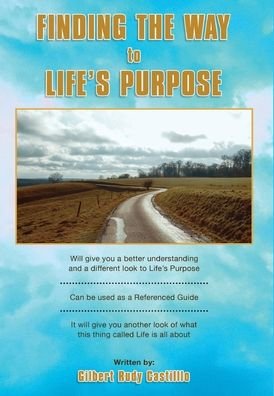 Cover for Gilbert Rudy Castillo · Finding the Way to Life's Purpose (Hardcover Book) (2020)