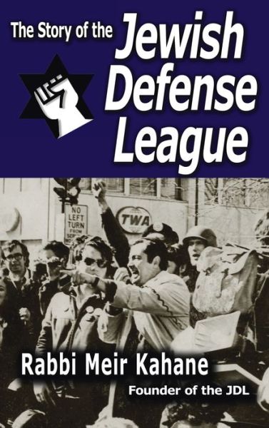 Story of the Jewish Defense League by Rabbi Meir Kahane - Rabbi Meir Kahane - Livros - Meirovich, Igal - 9781638232414 - 26 de setembro de 2008