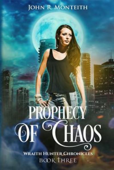 Cover for John R Monteith · Prophecy of Chaos (Paperback Book) (2018)