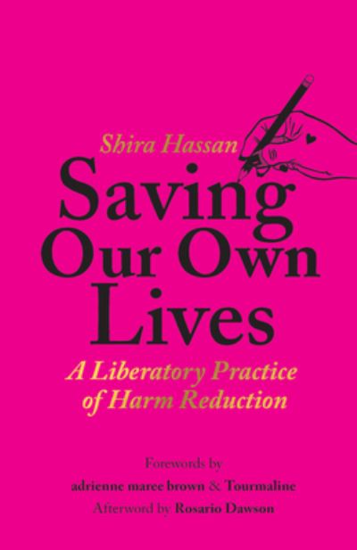 Cover for Shira Hassan · Saving Our Own Lives: A Liberatory Practice of Harm Reduction (Paperback Book) (2022)