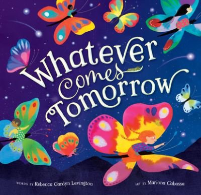 Cover for Rebecca Gardyn Levington · Whatever Comes Tomorrow (Hardcover Book) (2023)