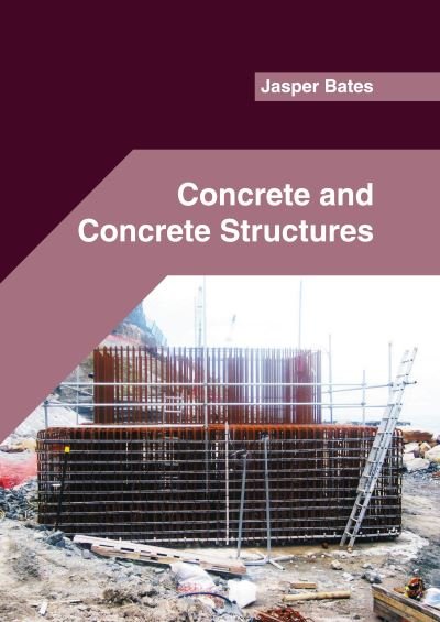 Cover for Jasper Bates · Concrete and Concrete Structures (Inbunden Bok) (2022)