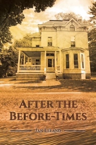 After the Before-Times - Jan Leland - Books - Austin Macauley Publishers LLC - 9781647506414 - June 23, 2023