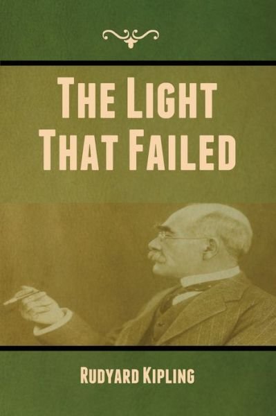 Cover for Rudyard Kipling · The Light That Failed (Paperback Book) (2020)