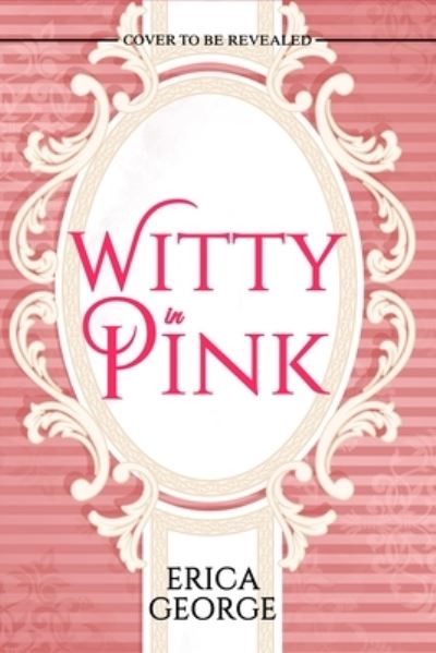 Cover for Erica George · Witty in Pink (Hardcover Book) (2024)