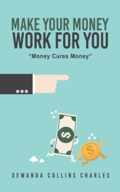 Cover for Dewanda Collins Charles · Make Your Money Work for You (Bok) (2021)