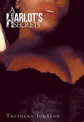 Cover for Tryphena Johnson · A Harlot's Secrets (Hardcover Book) (2021)