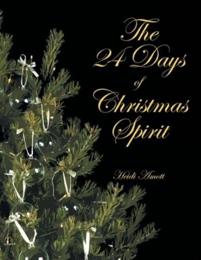 Cover for Heidi Amott · The 24 Days of Christmas Spirit (Paperback Bog) (2021)