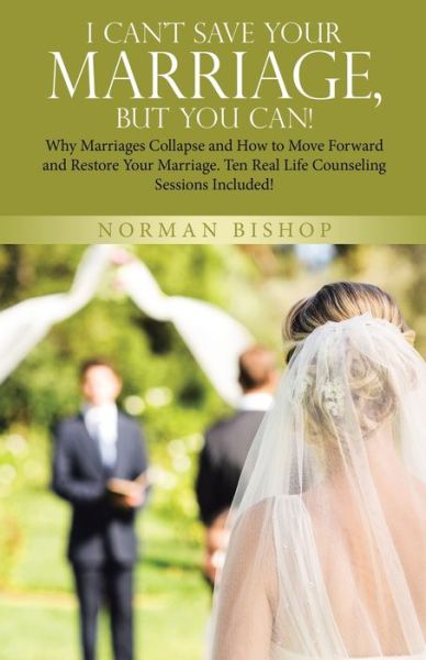 Cover for Norman Bishop · I Can't Save Your Marriage, but You Can! (Book) (2022)
