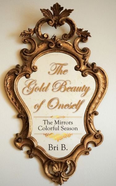 Cover for Bri B · The Gold Beauty of Oneself (Paperback Book) (2021)