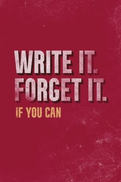 Cover for Black Stars Press · Write It. Forget It. If You Can. (Taschenbuch) (2021)