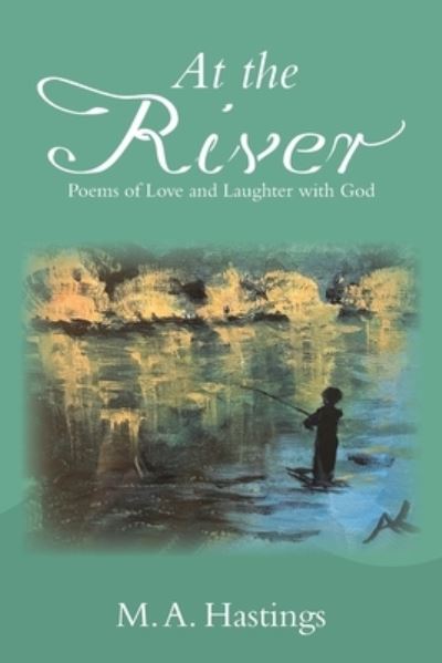 Cover for M. A. Hastings · At the River (Book) (2023)