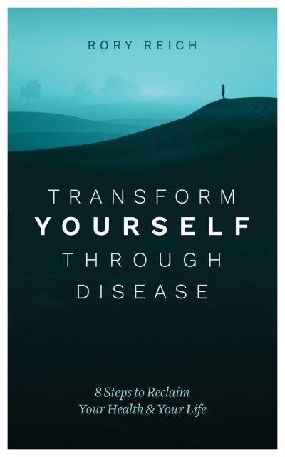 Cover for Rory Reich · Transform Yourself Through Disease (Taschenbuch) (2020)