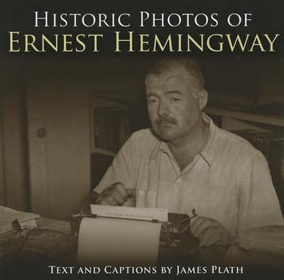 Cover for James Plath · Historic Photos of Ernest Hemingway - Historic Photos (Hardcover Book) (2009)