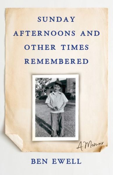 Sunday Afternoons and Other Times Remembered: A Memoir - Ben Ewell - Books - SparkPress - 9781684631414 - July 28, 2022