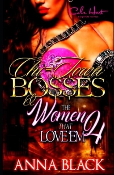 Cover for Anna Black · Chi-Town Bosses &amp; The Women That Love'em 4 (Paperback Book) (2019)