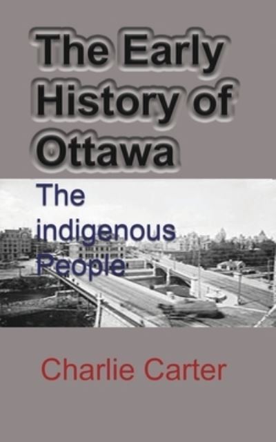 Cover for Charlie Carter · The Early History of Ottawa (Pocketbok) (2024)