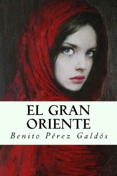 Cover for Benito Perez Galdos · El Gran Oriente (Paperback Book) (2018)