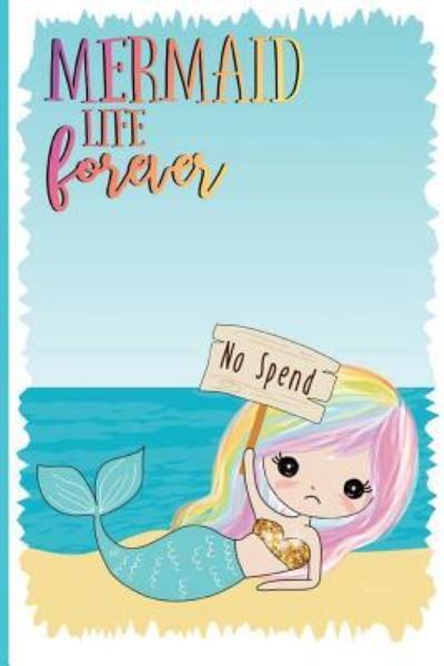 Cover for Anabely Sandoval · Mermaid Life Forever No Spend (Paperback Book) (2018)