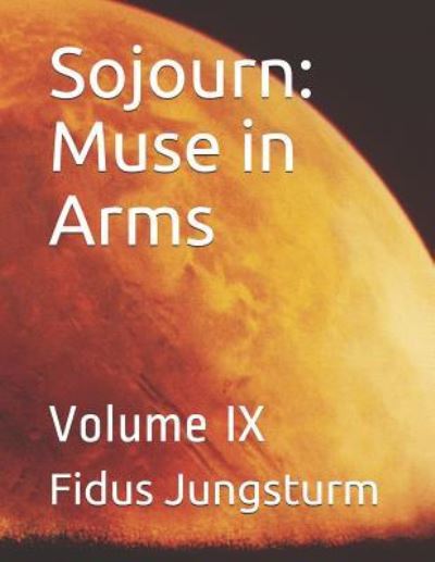 Sojourn - Fidus Jungsturm - Bøger - Createspace Independent Publishing Platf - 9781727514414 - 21. september 2018