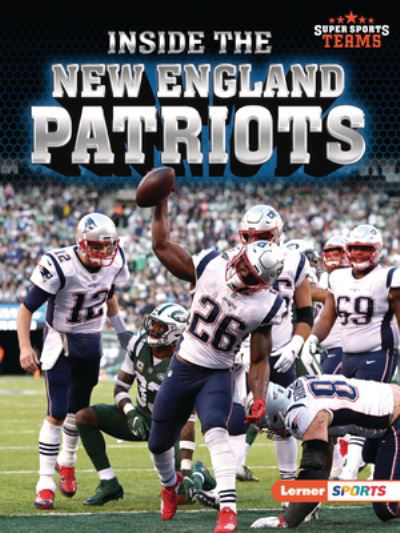 Inside the New England Patriots - Christina Hill - Livros - Lerner Publications (Tm) - 9781728463414 - 1 de agosto de 2022