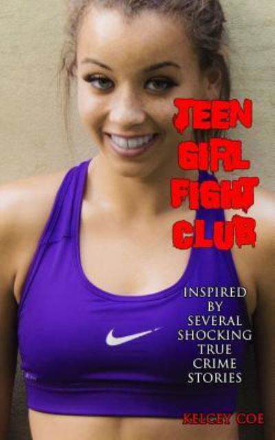 Cover for Kelcey Coe · Teen Girl Fight Club (Bok) (2018)