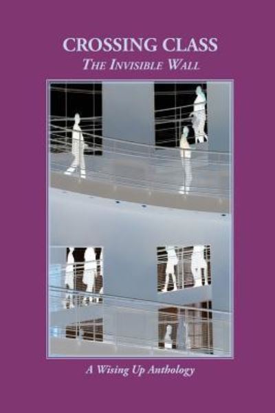Crossing Class - Charles D Brockett - Books - Wising Up Press - 9781732451414 - October 1, 2018