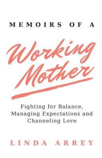 Cover for Linda Arrey · Memoirs of a Working Mother (Paperback Book) (2018)