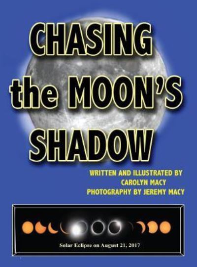 Cover for Carolyn Macy · Chasing the Moon's Shadow (Inbunden Bok) (2018)