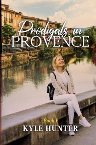Cover for Kyle Hunter · Prodigals in Provence (Pocketbok) (2020)