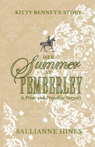 Cover for Sallianne Hines · Her Summer at Pemberley: Kitty Bennet's Story (Paperback Book) [Large type / large print edition] (2020)