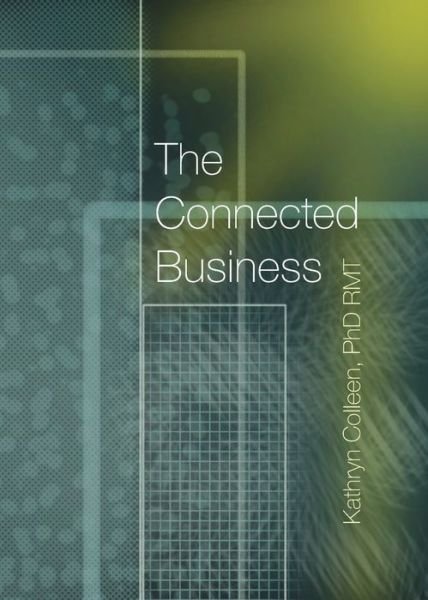 Cover for Rmt Kathryn Colleen · The Connected Business (Paperback Bog) (2020)