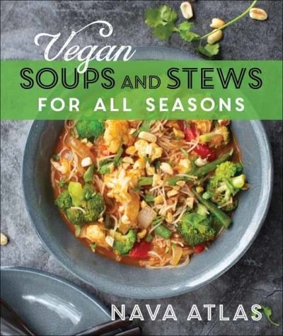 Vegan Soups and Stews For All Seasons - Nava Atlas - Książki - Amberwood Press - 9781737133414 - 29 lutego 2024