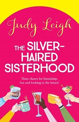 Cover for Judy Leigh · The Silver-Haired Sisterhood: A BRAND NEW feel-good uplifting read from TOP TEN author Judy Leigh (Paperback Book) (2024)