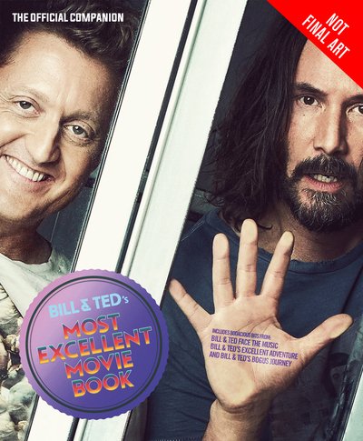 Cover for Laura J. Shapiro · Bill &amp; Ted's Most Excellent Movie Book: The Official Companion (Hardcover Book) (2020)