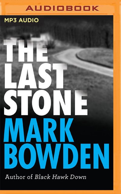 Cover for Mark Bowden · The Last Stone (MP3-CD) (2019)