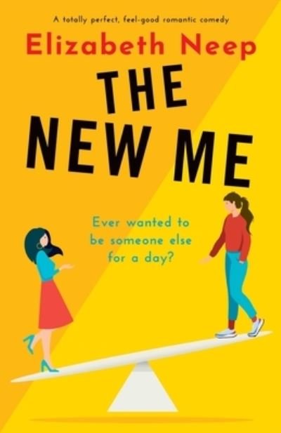 Cover for Elizabeth Neep · The New Me: A totally perfect, feel-good romantic comedy (Pocketbok) (2021)