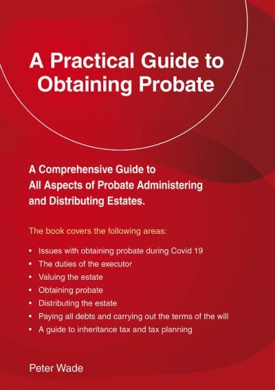 Cover for Peter Wade · A Practical Guide to Obtaining Probate: Revised Edition 2022 (Taschenbuch) (2022)