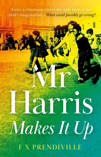 Cover for F X Prendiville · Mr Harris Makes It Up (Hardcover Book) (2023)