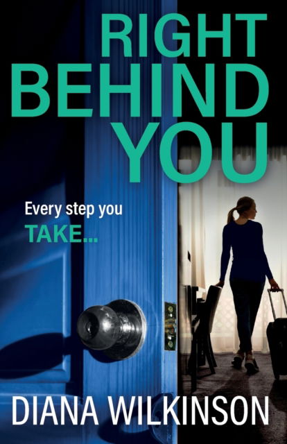 Cover for Diana Wilkinson · Right Behind You: A completely gripping, unforgettable psychological thriller from Diana Wilkinson (Paperback Book) (2023)