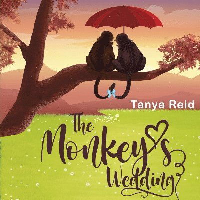 The Monkey's Wedding - Tanya Reid - Kirjat - Pegasus Elliot Mackenzie Publishers - 9781838759414 - torstai 26. syyskuuta 2024