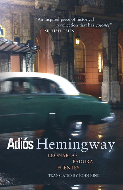 Adios Hemingway - Leonardo Padura Fuentes - Livres - Canongate Books - 9781841955414 - 17 janvier 2005