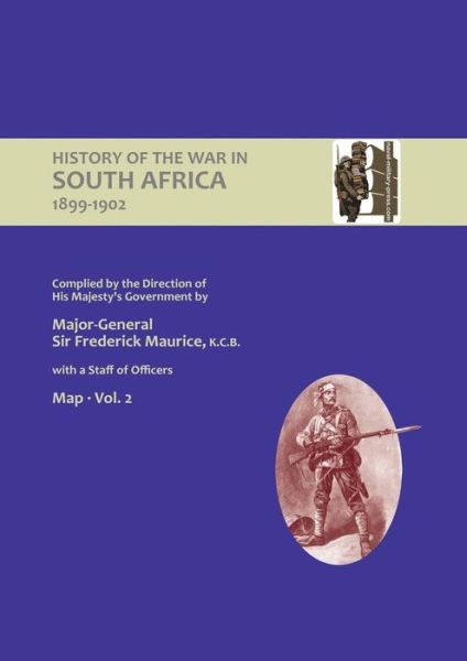 Cover for Sir Major General Frederick Maurice · OFFICIAL HISTORY OF THE WAR IN SOUTH AFRICA 1899-1902 compiled by the Direction of His Majesty's Government Volume Two Maps (Paperback Book) (2016)