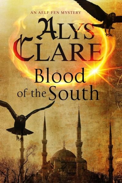 Cover for Alys Clare · Blood of the South - An Aelf Fen Mystery (Paperback Bog) [Main edition] (2015)